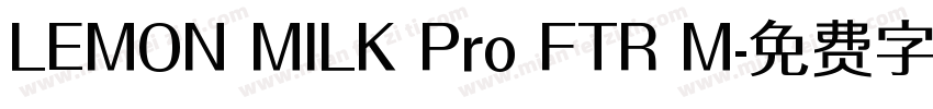 LEMON MILK Pro FTR M字体转换
